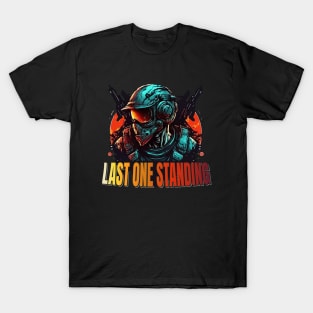 Last One Standing FPS Gaming Multiplayer Gamer T-Shirt